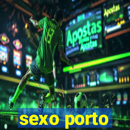 sexo porto